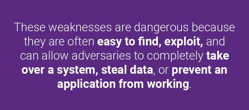 これらの弱点は見つかりやすく、悪用されやすいことが多く、敵対者がシステムを完全に乗っ取ったり、データを盗んだり、アプリケーションの機能を妨げる可能性があるため危険です | シノプシス