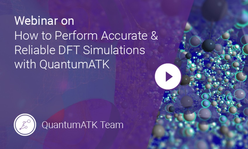 Webinar on DFT Simulations with QuantumATK | Synopsys