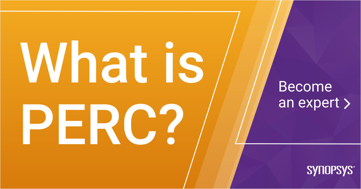 What is PERC (Programmable Electrical Rules Checking)? Synopsys